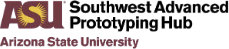 ASU Southwest Advanced Prototyping Hub