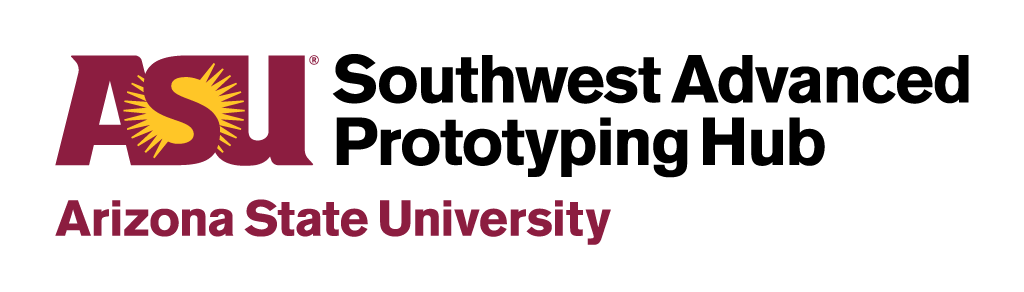 ASU Southwest Advanced Prototyping Hub